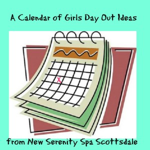 Calendar of Girls Day Out Ideas